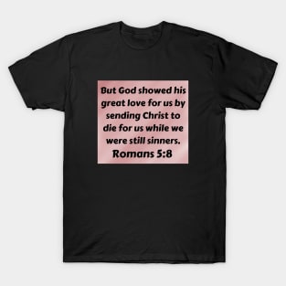 Bible Verse Romans 5:8 T-Shirt